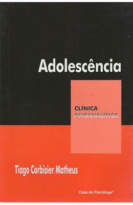 ADOLESCENCIA---COLECAO-CLINICA-PSICANALITICA