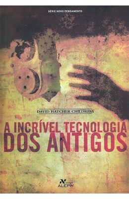 INCRIVEL-TECNOLOGIA-DOS-ANTIGOS-A