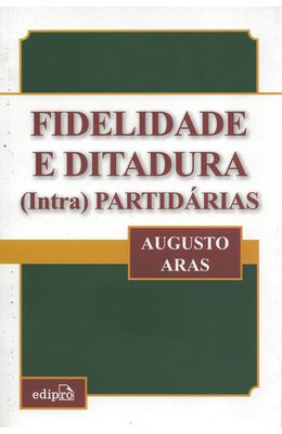 FIDELIDADE-E-DITADURA--INTRA-PARTIDARIAS