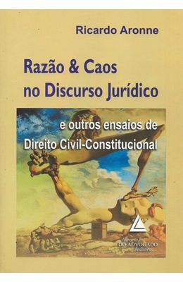 RAZAO---CAOS-NO-DISCURSO-JURIDICO---E-OUTROS-ENSAIOS-DE-DIREITO-CIVIL-CONSTITUCIONAL