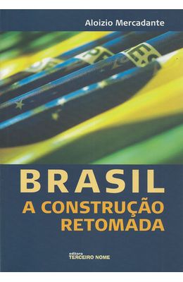 BRASIL---A-CONSTRUCAO-RETOMADA