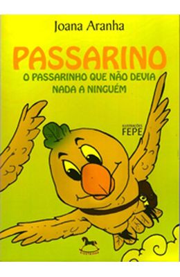 PASSARINO---O-PASSARINHO-QUE-NAO-DEVIA-NADA-A-NINGUEM