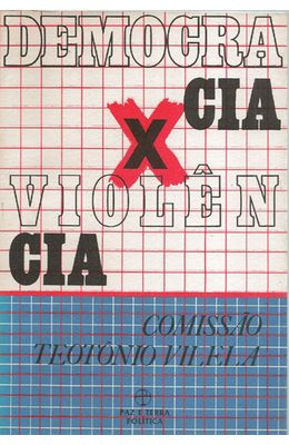 DEMOCRACIA-X-VIOLENCIA--COMISSAO-TEOTONIO-VILELA---REFLEXOES-PARA-A-CONSTITUINTE