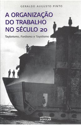 ORGANIZACAO-DO-TRABALHO-NO-SECULO-20-A---TAYLORISMO-FORDISMO-E-TOYOTISMO