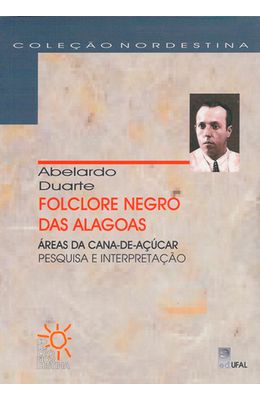 FOLCLORE-NEGRO-DAS-ALAGOAS---AREAS-DA-CANA-DE-ACUCAR---PESQUISA-E-INTERPRETACAO