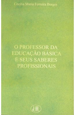 PROFESSOR-DA-EDUCACAO-BASICA-E-SEUS-SABERES-PROFISSIONAIS-O
