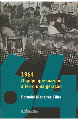 1964---O-GOLPE-QUE-MARCOU-A-FERRO-UMA-GERACAO