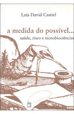 MEDIDA-DO-POSSIVEL...-A---SAUDE-RISCO-E-TECNOBIOCIENCIAS