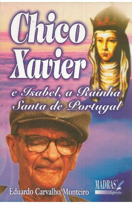 CHICO-XAVIER-E-ISABEL-A-RAINHA-SANTA-DE-PORTUGAL
