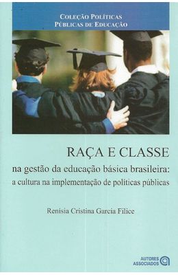 RACA-E-CLASSE-NA-GESTAO-DA-EDUCACAO-BASICA-BRASILEIRA---A-CULTURA-NA-IMPLEMENTACAO-DE-POLITICAS-PUBLICAS
