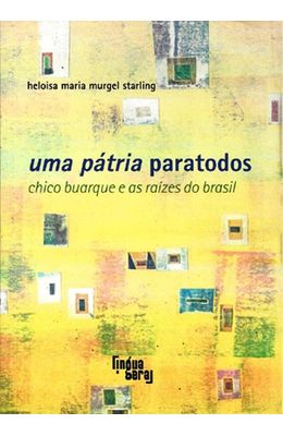 UMA-PATRIA-PARATODOS---CHICO-BUARQUE-E-AS-RAIZES-DO-BRASIL