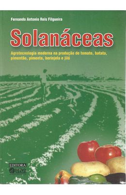 SOLANACEAS---AGROTECONOLOGIA-MODERNA-NA-PRODUCAO-DE-TOMATE-BATATA-PIMENTAO-PIMENTA-BERINJELA-E-JILO