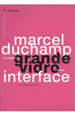 MARCEL-DUCHAMP-OLHANDO-O-GRANDE-VIDRO-COMO-INTERFA