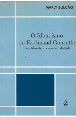 IDONEISMO-DE-FERDINAND-GONSETH---UMA-FILOSOFIA-DA-RAZAO-DIALOGADA-O