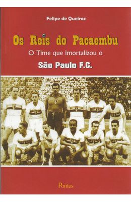 REIS-DO-PACAEMBU-OS---O-TIME-QUE-IMORTALIZOU-O-SAO-PAULO-F.C
