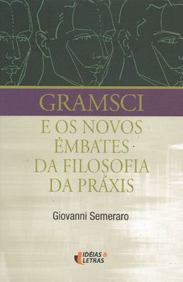 GRAMSCI-E-OS-NOVOS-EMBATES-DA-FILOSOFIA-DA-PRAXIS