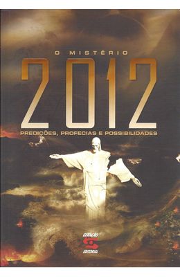 MISTERIO-2012---PREDICOES-PROFECIAS-E-POSSIBILIDADES-O
