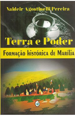 TERRA-E-PODER---FORMACAO-HISTORICA-DE-MARILIA