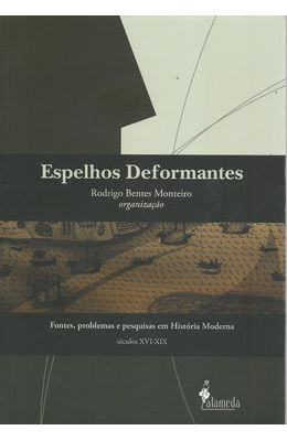 ESPELHOS-DEFORMANTES---FONTES-PROBLEMAS-E-PESQUISAS-EM-HISTORIA-MODERNA