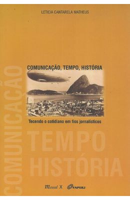 COMUNICACAO-TEMPO-HISTORIA---TECENDO-O-COTIDIANO-EM-FIOS-JORNALISTICOS