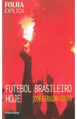 FUTEBOL-BRASILEIRO-HOJE---FOLHA-EXPLICA