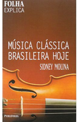 MUSICA-CLASSICA-BRASILEIRA-HOJE---FOLHA-EXPLICA