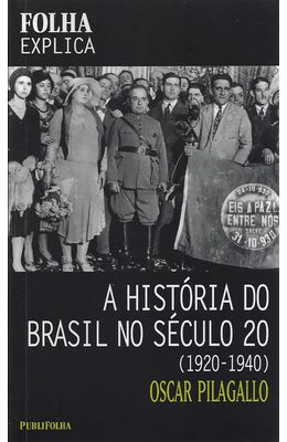 HISTORIA-DO-BRASIL-NO-SECULO-20--1920-1940--A---FOLHA-EXPLICA