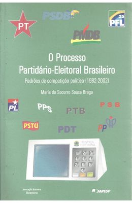 PROCESSO-PARTIDARIO-ELEITORAL-BRASILEIRO-O---PADROES-DE-COMPETICAO-POLITICA--1982-2002-