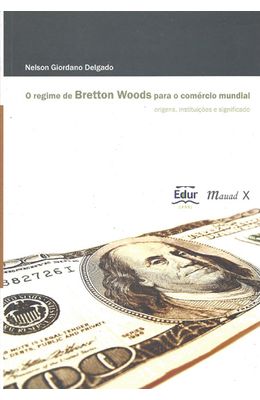 REGIME-DE-BRETTON-WOODS-PARA-O-COMERCIO-MUNDIAL-O