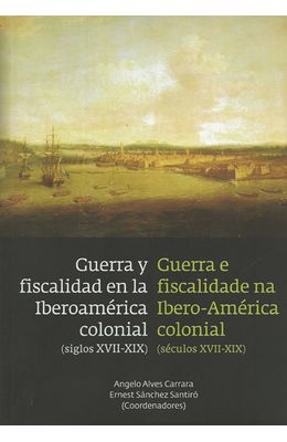 GUERRA-E-FISCALIDADE-NA-IBERO-AMERICA-COLONIAL---SECULOS-XVII-XIX