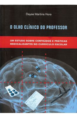 OLHO-CLINICO-DO-PROFESSOR-O---UM-ESTUDO-SOBRE-CONTEUDOS-E-PRATICAS-MEDICALIZANTES-NO-CURRICULO-ESCOLAR