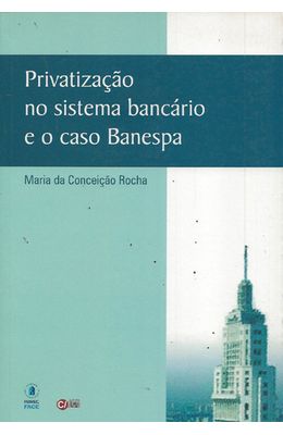 PRIVATIZACAO-NO-SISTEMA-BANCARIO-E-O-CASO-BANESPA