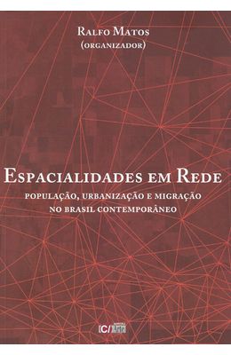 ESPACIALIDADES-EM-REDE---POPULACAO-URBANIZACAO-E-MIGRACAO-NO-BRASIL-CONTEMPORANEO