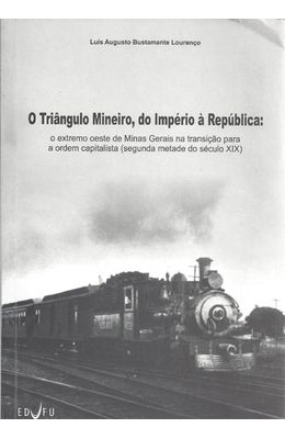TRIANGULO-MINEIRO-DO-IMPERIO-A-REPUBLICA