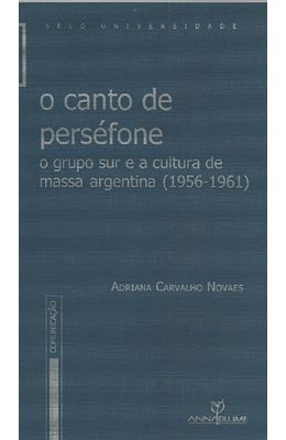CANTO-DE-PERSEFONE-O---O-GRUPO-SUR-E-A-CULTURA-DE-MASSA-ARGENTINA--1956-1961-