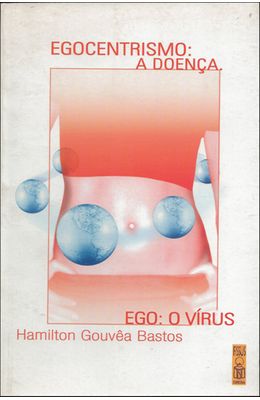 EGOCENTRISMO-A-DOENCA---EGO--O-VIRUS