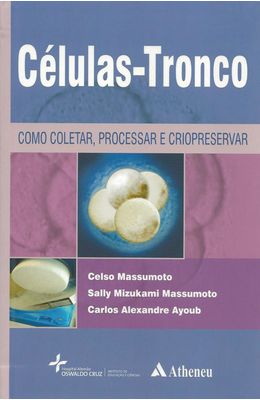 CELULAS-TRONCO---COMO-COLETAR-PROCESSAR-E-CRIOPRESERVAR