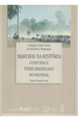 MARCHAS-NA-HISTORIA---COMITIVA-E-PEOES-BOIADEIROS-NO-PANTANAL