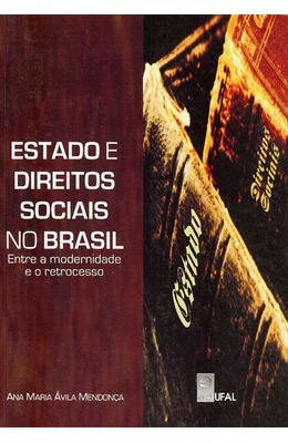 ESTADO-E-DIREITOS-SOCIAIS-NO-BRASIL---ENTRE-A-MODERNIDADE-E-O-RETROCESSO