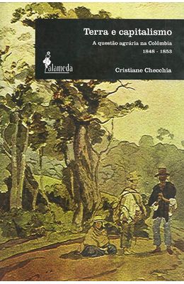 TERRA-E-CAPITALISMO---A-QUESTAO-AGRARIA-NA-COLOMBIA-1848-–-1853
