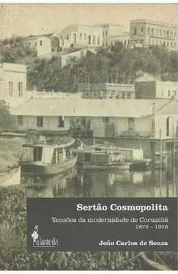 SERTAO-COSMOPOLITA---TENSOES-DA-MODERNIDADE-DE-CORUMBA-1872---1918