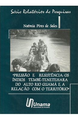 PRESSAO-E-RESISTENCIA--OS-INDIOS-TEMBE-TENETEHARA---DO-ALTO-DO-RIO-GUAMA-E-A-RELACAO-COM-O-TERRITORIO