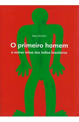 PRIMEIRO-HOMEM-E-OUTROS-MITOS-DOS-INDIOS-BRASILEIROS-O