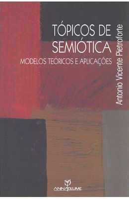 TOPICOS-DE-SEMIOTICA---MODELOS-TEORICOS-E-APLICACOES