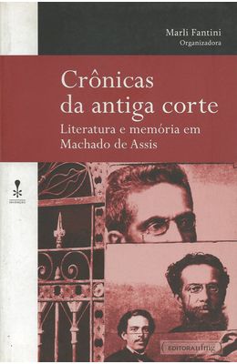CRONICAS-DA-ANTIGA-CORTE---LITERATURA-E-MEMORIA-EM-MACHADO-DE-ASSIS