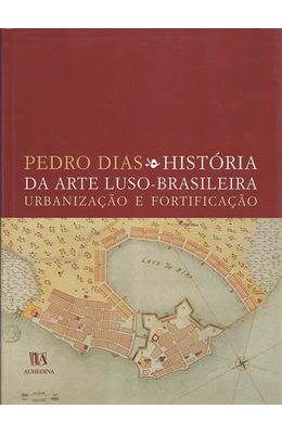 HISTORIA-DA-ARTE-LUSO-BRASILEIRA---URBANIZACAO-E-FORTIFICACAO