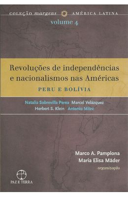 REVOLUCOES-DE-INDEPENDENCIAS-E-NACIONALISMOS-NAS-AMERICAS----PERU-E-BOLIVIA---VOLUME-4
