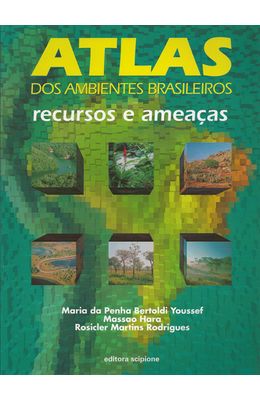 ATLAS-DOS-AMBIENTES-BRASILEIROS---RECURSOS-E-AMEACAS