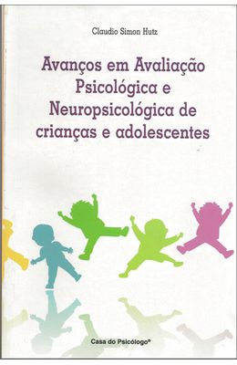 AVANCOS-EM-AVALIACAO-PSICOLOGICA-E-NEUROPSICOLOGICA-DE-CRIANCAS-E-ADOLESCENTES---VOL-1