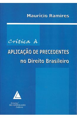 CRITICA-A-APLICACAO-DE-PRECEDENTES-NO-DIREITO-BRASILEIRO